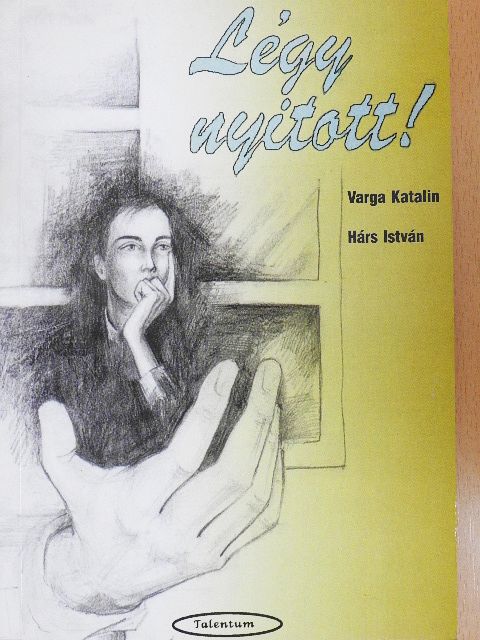 Hárs István - Légy nyitott! [antikvár]