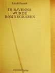 László Passuth - In Ravenna wurde Rom begraben [antikvár]