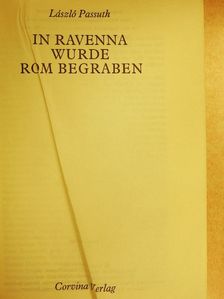 László Passuth - In Ravenna wurde Rom begraben [antikvár]