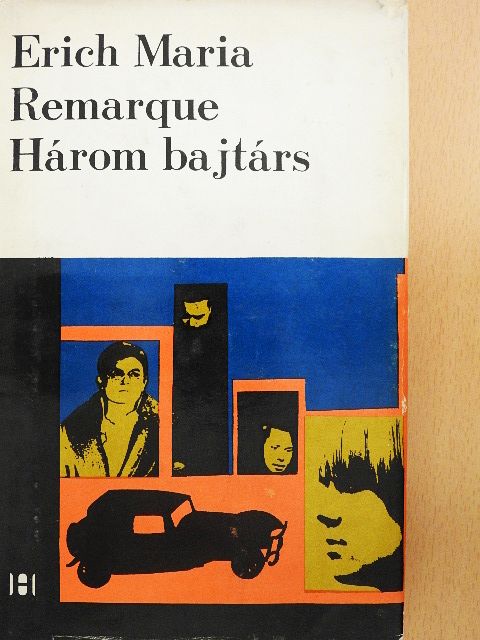 Erich Maria Remarque - Három bajtárs [antikvár]