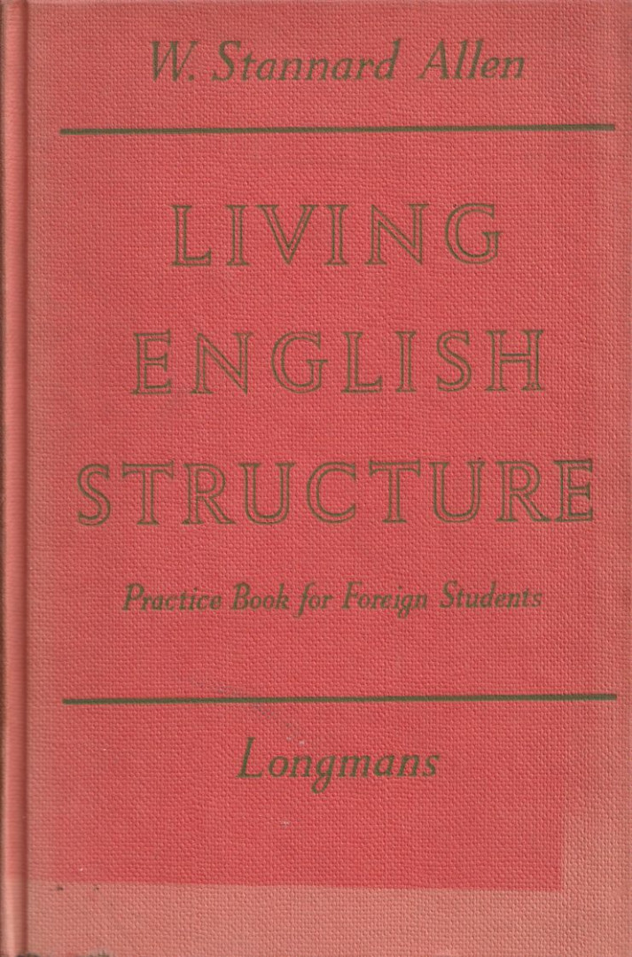 W. STANNARD ALLEN - Living English Structure [antikvár]