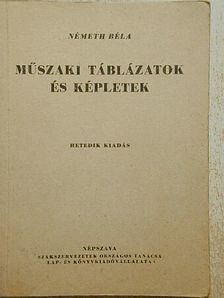 Németh Béla - Műszaki táblázatok és képletek [antikvár]