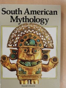 Harold Osborne - South American Mythology [antikvár]