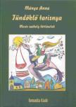 Mánya Anna - Tündöklő tarisnya - Mesés székely történetek [antikvár]