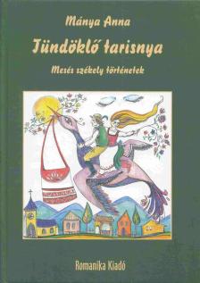 Mánya Anna - Tündöklő tarisnya - Mesés székely történetek [antikvár]