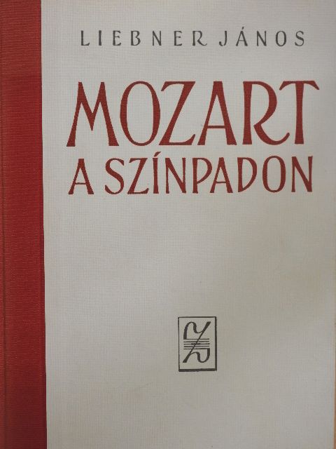 Liebner János - Mozart a színpadon [antikvár]