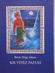 Berze Nagy János - Kis Vitéz Pajtás [antikvár]