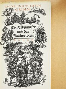 Jacob Grimm - Die Elbjungfer und das Saalweiblein [antikvár]
