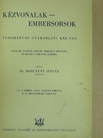 Dr. Kosutány István - Kézvonalak-embersorsok [antikvár]