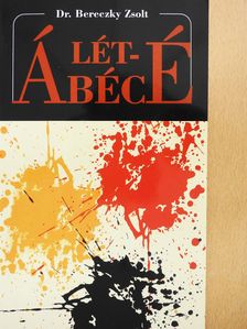 Dr. Bereczky Zsolt - Létábécé (dedikált példány) [antikvár]