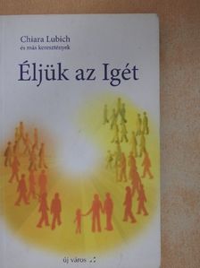 Chiara Lubich - Éljük az Igét 1. [antikvár]