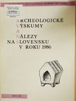 Juraj Bárta - Archeologické vyskumy a nálezy na Slovensku v Roku 1986 [antikvár]