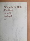 Németh G. Béla - Emlékek, eszmék, emberek [antikvár]