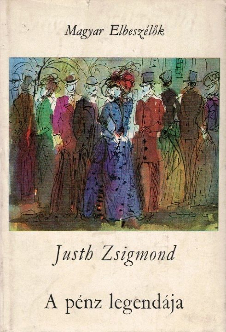 Justh Zsigmond - A pénz legendája / Gányó Julcsa / Fuimus [antikvár]