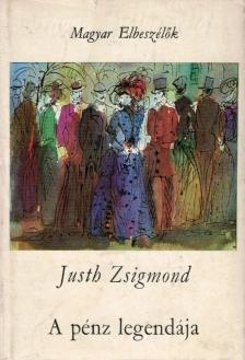 Justh Zsigmond - A pénz legendája / Gányó Julcsa / Fuimus [antikvár]