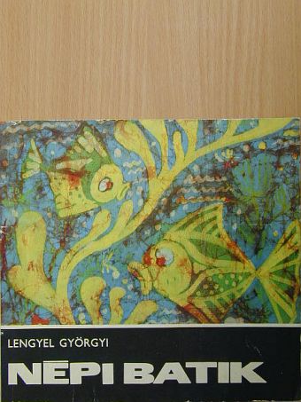 Lengyel Györgyi - Népi batik [antikvár]