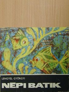 Lengyel Györgyi - Népi batik [antikvár]