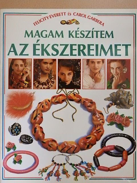 Carol Garbera - Magam készítem az ékszereimet [antikvár]