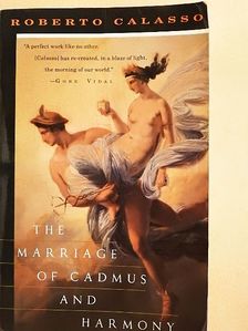 Roberto Calasso - The Marriage of Cadmus and Harmony [antikvár]