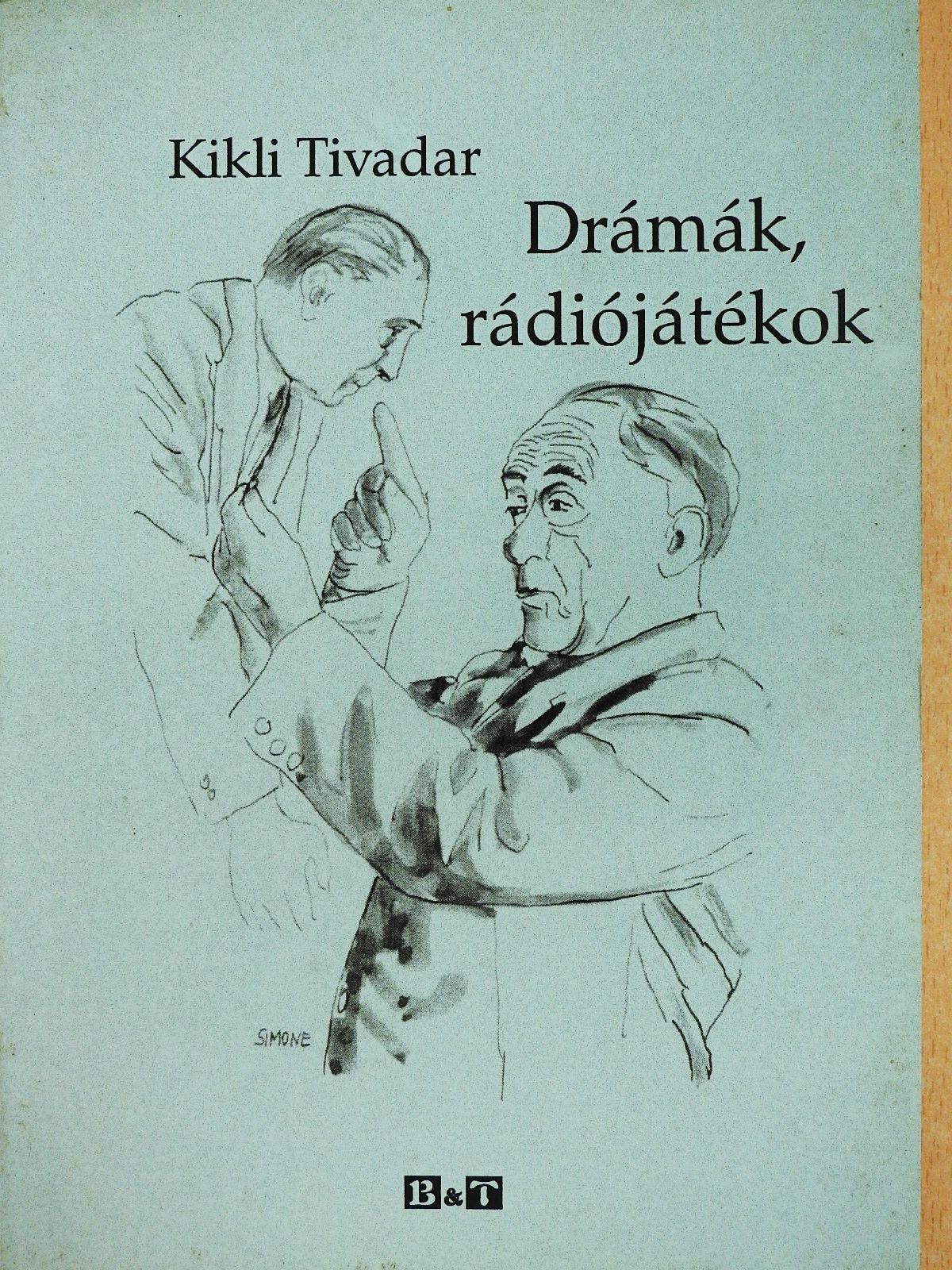 Kikli Tivadar - Drámák, rádiójátékok (dedikált példány) [antikvár]