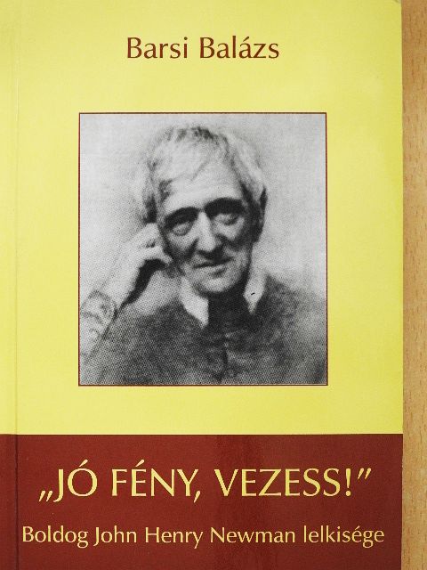 Barsi Balázs OFM - "Jó fény, vezess!" [antikvár]
