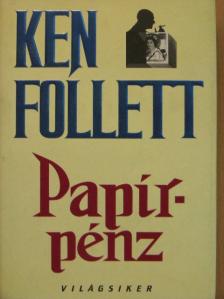 Ken Follett - Papírpénz [antikvár]