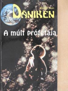 Erich von Däniken - A múlt prófétája [antikvár]