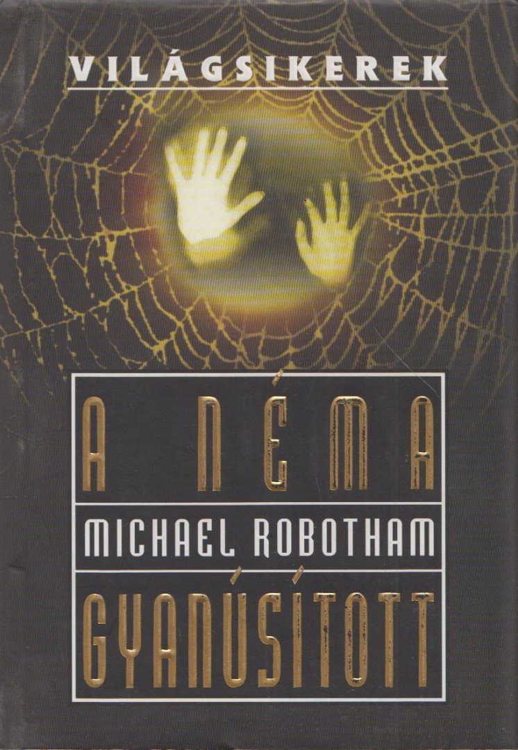 Michael Robotham - A néma gyanúsított [antikvár]