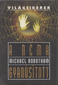 Michael Robotham - A néma gyanúsított [antikvár]