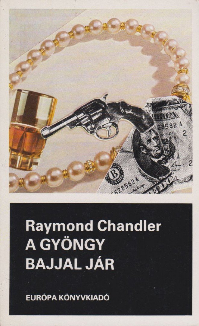 Raymond Chandler - A gyöngy bajjal jár [antikvár]