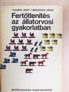 Dr. Kovács Jenő - Fertőtlenítés az állatorvosi gyakorlatban [antikvár]