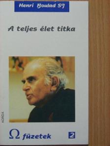 Henri Boulad - A teljes élet titka [antikvár]