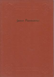 JANUS PANNONIUS - Janus Pannonius munkái latinul és magyarul [antikvár]