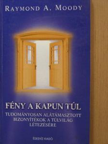 Raymond A. Moody - Fény a kapun túl [antikvár]