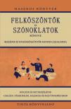 András István[szerk.] - Felköszöntők és szónoklatok könyve - Beszédek és pohárköszöntők minden alkalomra. Hogyan és mit beszéljünk családi, társadalmi, hazafias és más ünnepé