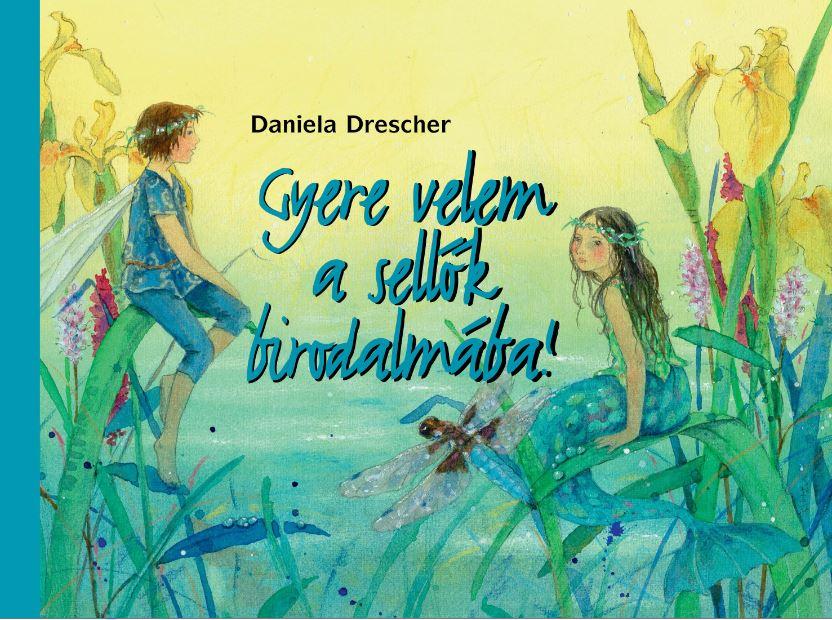 Daniela Drescher - Gyere velem a sellők birodalmába!