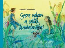 Daniela Drescher - Gyere velem a sellők birodalmába!