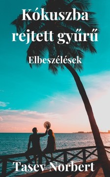 Norbert Tasev - Kókuszba rejtett gyűrű [eKönyv: epub, mobi]