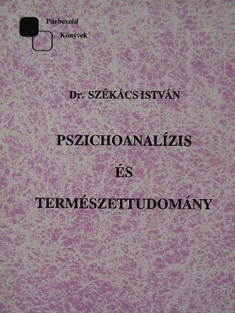 Dr. Székács István - Pszichoanalízis és természettudomány [antikvár]