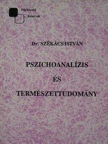 Dr. Székács István - Pszichoanalízis és természettudomány [antikvár]