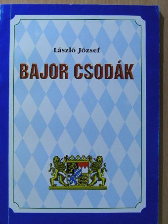 László József - Bajor Csodák [antikvár]