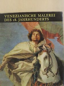 Klára Garas - Venezianische Malerei des 18. Jahrhunderts [antikvár]