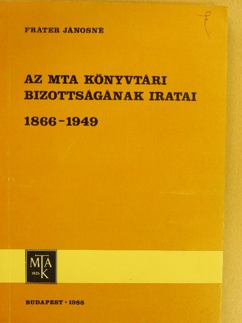 Fráter Jánosné - Az MTA Könyvtári Bizottságának iratai [antikvár]