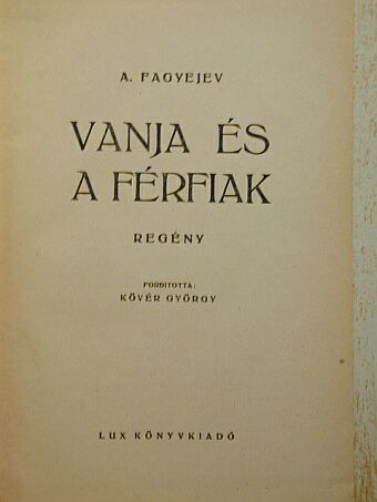 A. Fagyejev - Vanja és a férfiak [antikvár]