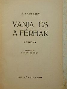 A. Fagyejev - Vanja és a férfiak [antikvár]