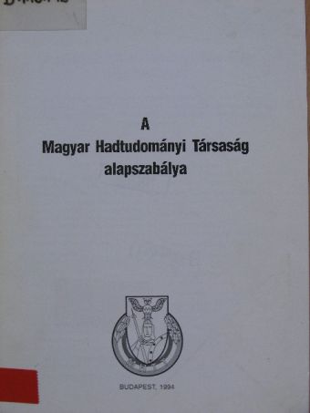 A Magyar Hadtudományi Társaság alapszabálya [antikvár]