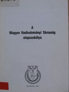 A Magyar Hadtudományi Társaság alapszabálya [antikvár]