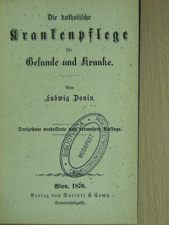 Ludwig Donin - Die katholische Krankenpflege für Gesunde und Kranke (gótbetűs) [antikvár]