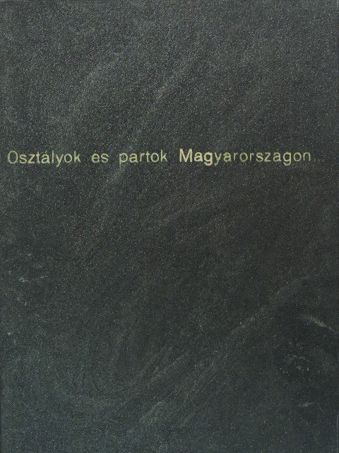 Pándi Ilona - Osztályok és pártok Magyarországon [antikvár]