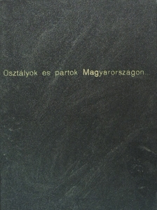 Pándi Ilona - Osztályok és pártok Magyarországon [antikvár]